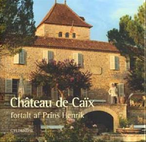 Château de Caïx : stedet, vinen og maden