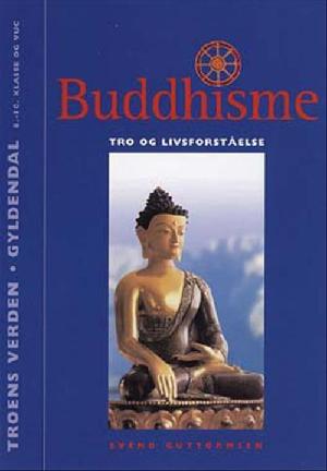Buddhisme : tro og livsforståelse