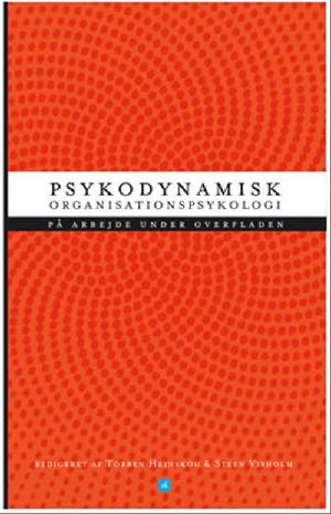 Psykodynamisk organisationspsykologi. Bind 1 : På arbejde under overfladen