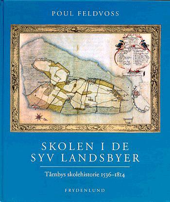 Skolen i de syv landsbyer : Tårnbys skolehistorie 1536-1814