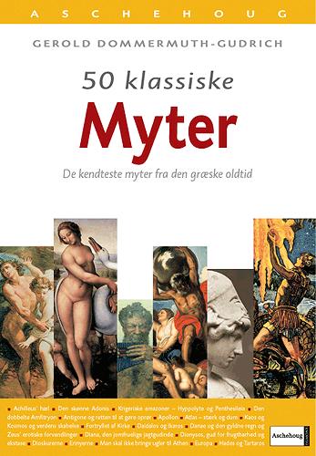 50 klassiske myter : de kendteste myter fra den græske oldtid