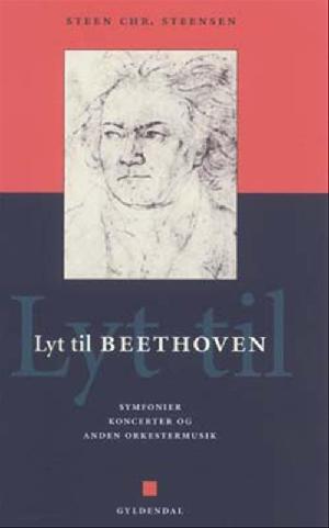 Lyt til Beethoven : symfonier, koncerter og anden orkestermusik
