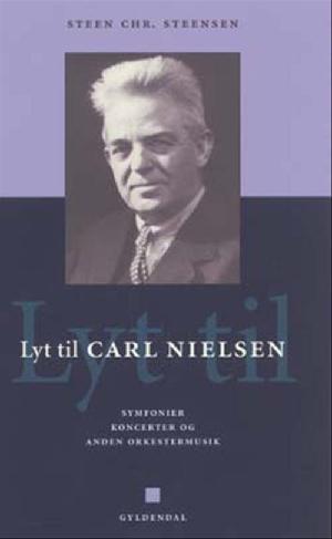Lyt til Carl Nielsen : symfonier, koncerter og anden orkestermusik