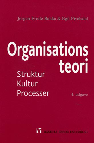 Organisationsteori : struktur, kultur, processer