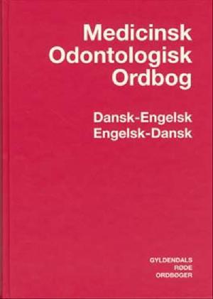 Medicinsk odontologisk ordbog : dansk-engelsk, engelsk-dansk