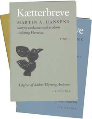 Kætterbreve : Martin A. Hansens korrespondance med kredsen omkring Heretica. Bind 3 : Kommentarer og register
