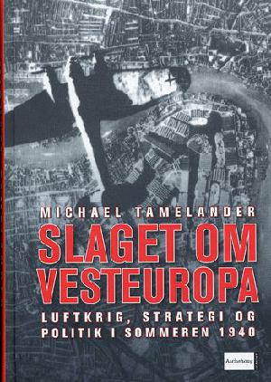 Slaget om Vesteuropa : luftkrig, strategi og politik i sommeren 1940