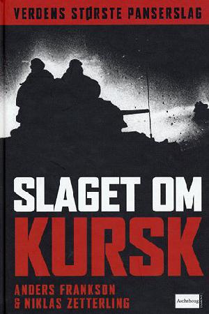 Slaget om Kursk : historiens største panserslag
