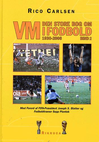 Den store bog om VM i fodbold 1930-2006. Bind 2