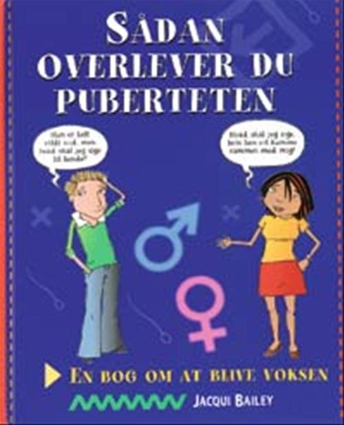 Sådan overlever du puberteten : en bog om at blive voksen