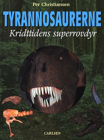 Tyrannosaurerne : kridttidens superrovdyr