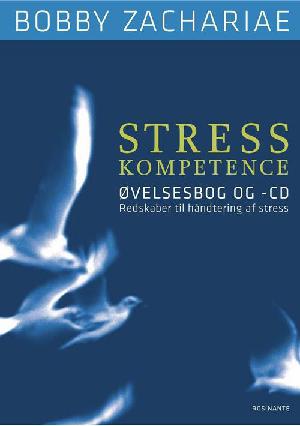 Stresskompetence : øvelsesbog og -cd : redskaber til håndtering af stress