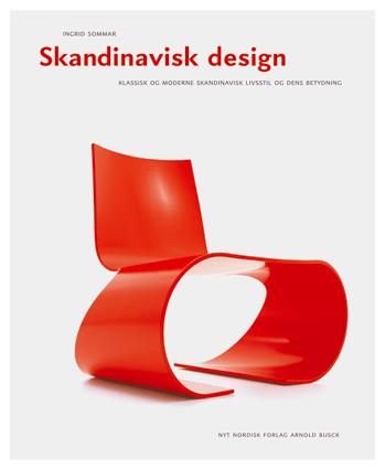 Skandinavisk design : klassisk og moderne skandinavisk livsstil og dens betydning