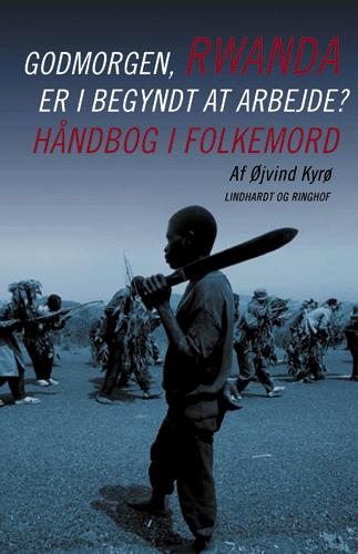 God morgen, Rwanda - er I begyndt at arbejde? : håndbog i folkemord