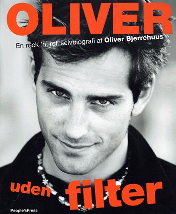 Oliver uden filter : en rock 'n' roll selvbiografi