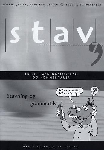 Stav 7 : stavning og grammatik -- Facit, løsningsforslag og kommentarer