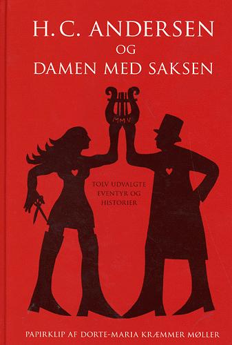 H.C. Andersen og damen med saksen : tolv udvalgte eventyr og historier