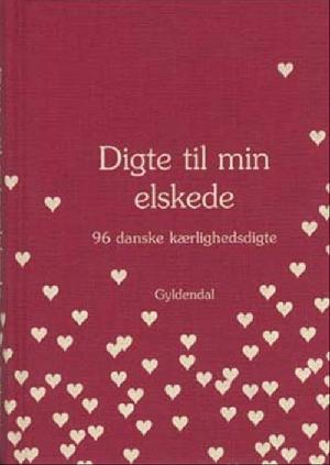 Digte til min elskede : 96 danske kærlighedsdigte