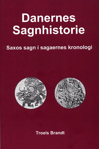 Danernes sagnhistorie : Saxos sagn i sagaernes kronologi