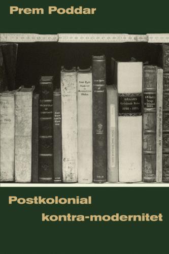 Postkolonial kontra-modernitet : immigration, identitet, historie