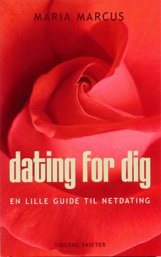 Dating for dig : en lille guide til netdating