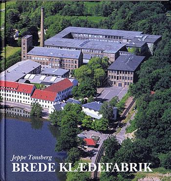 Brede Klædefabrik : I.C. Modeweg & Søn A/S : den danske klædeindustri i international belysning