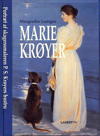 Marie Krøyer : portræt af skagensmaleren P.S. Krøyer's hustru