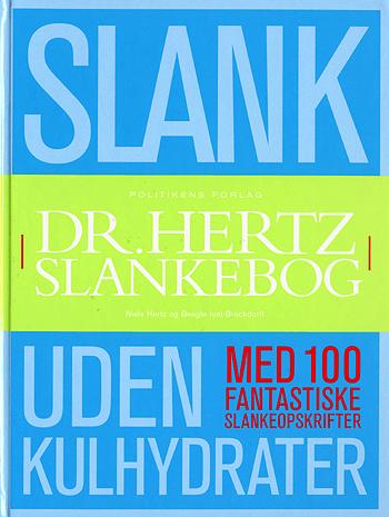 Dr. Hertz' slankebog : slank næsten uden kulhydrater : med 100 fantastiske slankeopskrifter