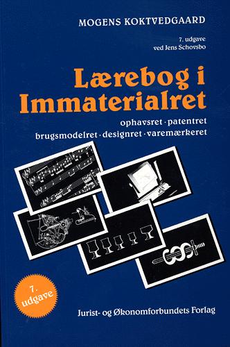 Lærebog i immaterialret : ophavsret, patentret, brugsmodelret, designret, varemærkeret