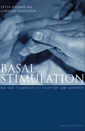 Basal stimulation : nye veje i sygepleje til alvorligt syge patienter