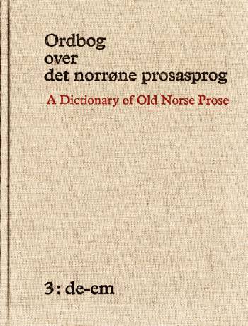 Ordbog over det norrøne prosasprog. Bind 3 : De-em