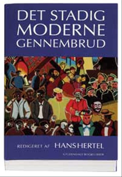 Det stadig moderne gennembrud : Georg Brandes og hans tid, set fra det 21. århundrede