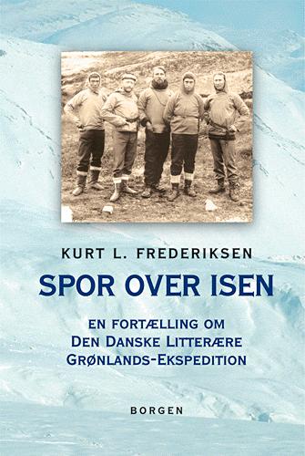 Spor over isen : en fortælling om Den danske litterære Grønlands-Ekspedition