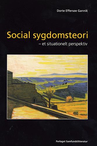 Social sygdomsteori : et situationelt perspektiv