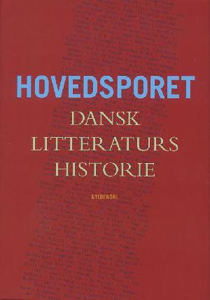 Hovedsporet : dansk litteraturs historie