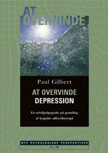 At overvinde depression : en selvhjælpsguide på grundlag af kognitiv adfærdsterapi