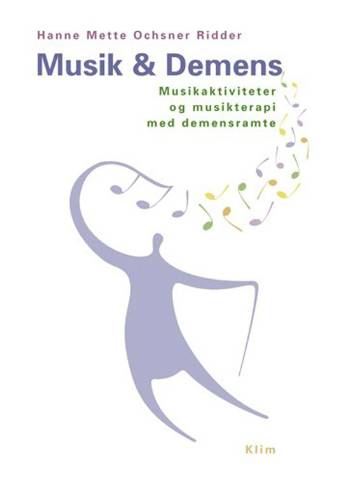 Musik & demens : musikaktiviteter og musikterapi med demensramte
