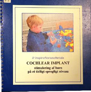 Cochlear implant - stimulering af børn på et tidligt sprogligt niveau : et inspirationsmateriale
