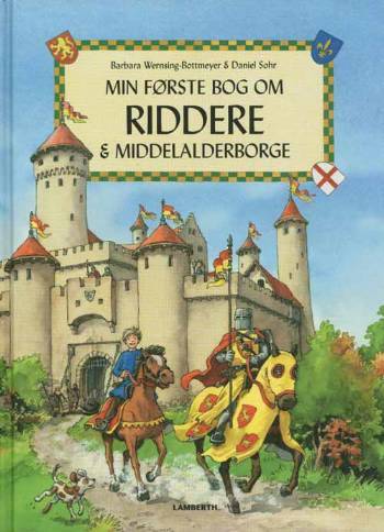 Min første bog om riddere & middelalderborge