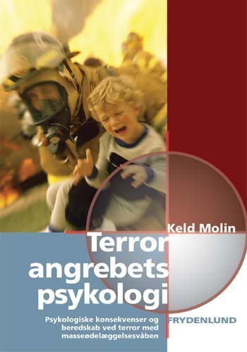 Terrorangrebets psykologi : psykologiske konsekvenser og beredskab ved terror med masseødelæggelsesvåben