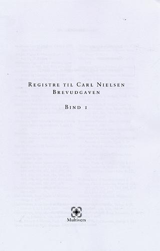 Carl Nielsen brevudgaven -- Registre. Bind 1