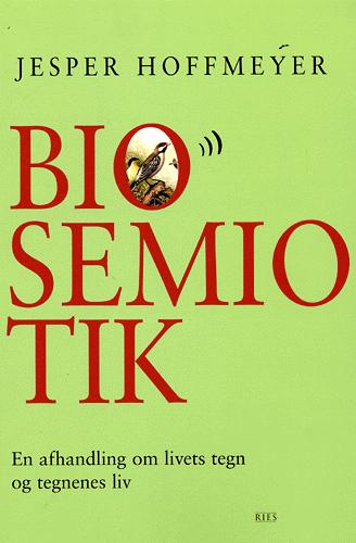 Biosemiotik : en afhandling om livets tegn og tegnenes liv