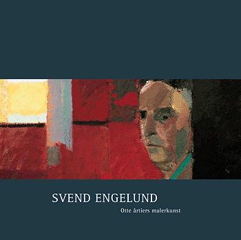Svend Engelund : otte årtiers malerkunst