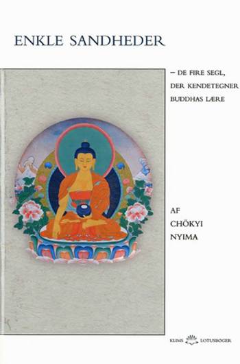 Enkle sandheder : de fire segl, der kendetegner Buddhas lære