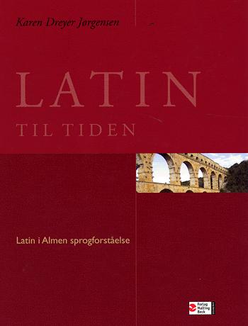 Latin til tiden : latin i almen sprogforståelse