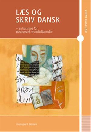 Læs og skriv dansk : en basisbog for pædagogisk grunduddannelse