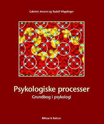Psykologiske processer : grundbog i psykologi