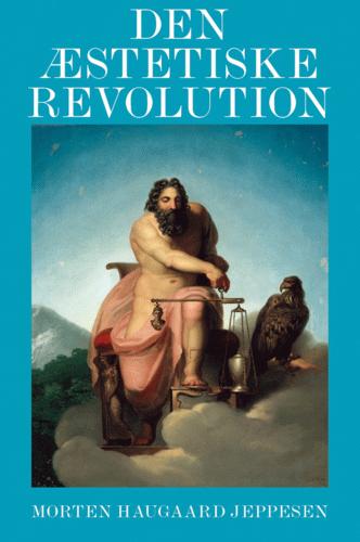 Den æstetiske revolution : skønhed og frihed hos Kant og Schiller