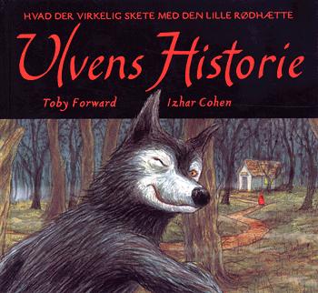 Ulvens historie : hvad der virkelig skete med den lille Rødhætte