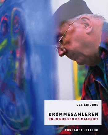 Drømmesamleren : Knud Nielsen og maleriet